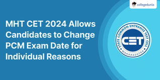 MHT CET 2024 Allows Candidates to Change PCM Exam Date for Individual Reasons